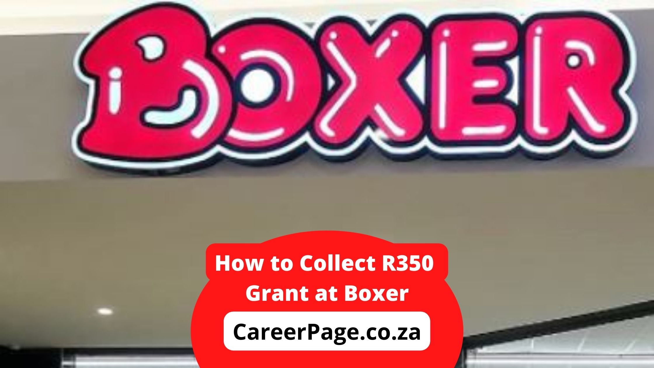 How to Collect R350 Grant at Boxer